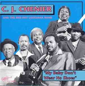 C. J. Chenier And The Red Hot Louisiana Band - My Baby Don't Wear No Shoes