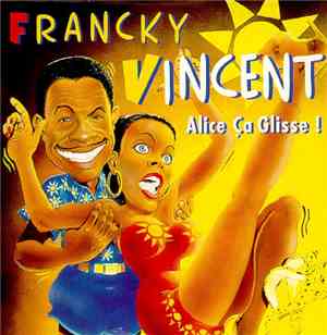 Francky Vincent - Alice Ca Glisse!