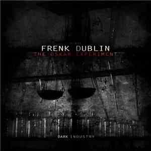 Frenk Dublin - The Oskar Experiment