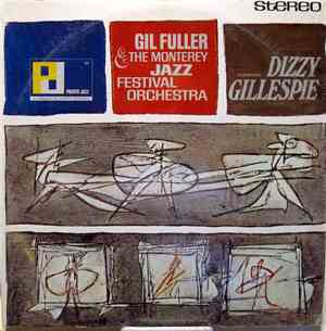 Gil Fuller & The Monterey Jazz Festival Orchestra Featuring Dizzy Gillespie ...