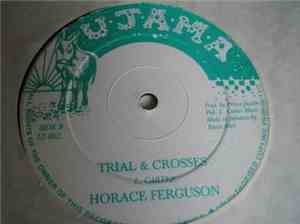 Horace Ferguson - Fry Fish & Bread / Trials & Crosses