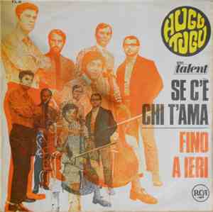 Hugu Tugu - Se C'È Chi T'Ama / Fino A Ieri