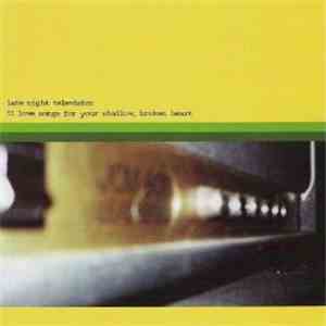 Late Night Television - 11 Love Songs For Your Shallow, Broken Heart