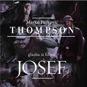 Marko Perković Thompson - Glazba Iz Filma Josef