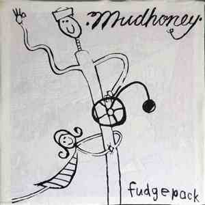 Mudhoney - Every Good Boy Deserves Fudge (Fudge Pack)