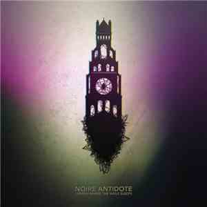 Noire Antidote - I Know Where The Wolf Sleeps