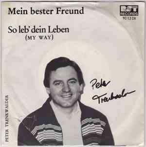 Peter Trenkwalder - Mein Bester Freund / So Leb' Dein Leben (My Way)