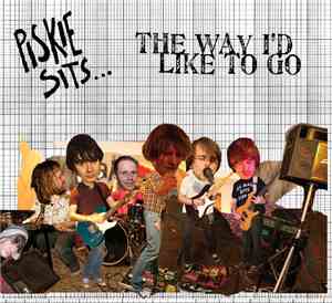 Piskie Sits - The Way I'd Like To Go