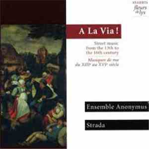 Strada  / Ensemble Anonymus - A La Via!
