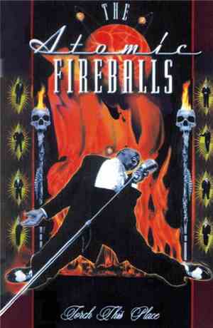 The Atomic Fireballs - Torch This Place