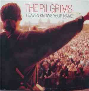 The Pilgrims - Heaven Knows Your Name