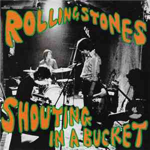 The Rolling Stones - Shouting In A Bucket