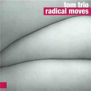 Tom Trio - Radical Moves