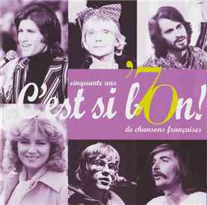 Various - C'Est Si Bon! '70 - Cinquante Ans De Chansons Françaises - Vol. 4