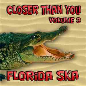 Various - Closer Than You: Florida Ska Vol. 3