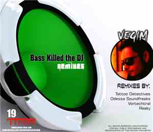 Vegim - Bass Killed The DJ (Remixes)