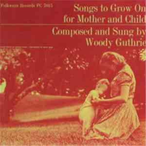 Woody Guthrie - Songs To Grow On For Mother And Child