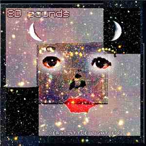 80 Pounds - Very Little Light E.P.