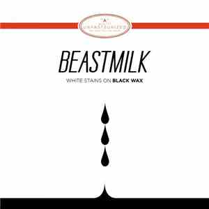 Beastmilk - White Stains On Black Wax