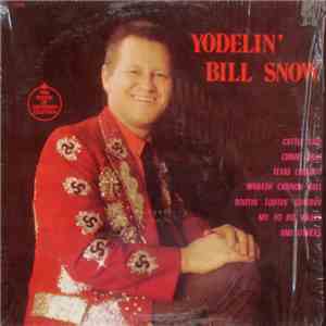 Bill Snow  - Yodelin' Bill Snow