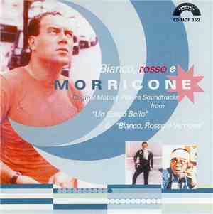 Ennio Morricone - Bianco, Rosso E Morricone - Original Motion Picture Sound ...