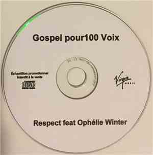 Gospel Pour 100 Voix Feat. Ophélie Winter - Respect