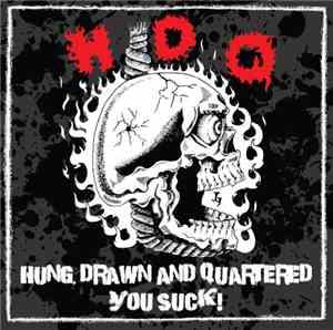 H.D.Q. - Hung, Drawn And Quartered / You Suck!