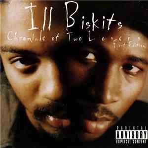 Ill Biskits - Chronicle Of Two Losers: First Edition