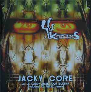 Jacky Core - La La Love / Shake Your Buddha