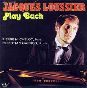 Jacques Loussier, Pierre Michelot, Christian Garros - Play Bach