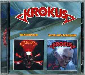 Krokus - Headhunter / Alive And Screamin'
