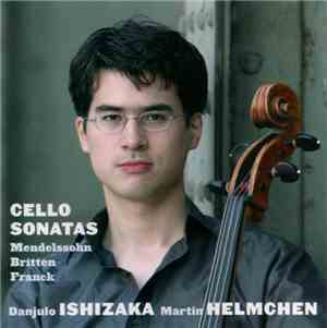Mendelssohn, Britten, Franck - Danjulo Ishizaka, Martin Helmchen - Cello So ...