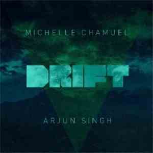 Michelle Chamuel & Arjun Singh - Drift