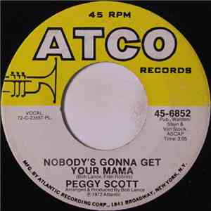 Peggy Scott - Nobody's Gonna Get Your Mama / One Night Is All I Need