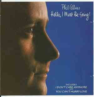 Phil Collins - Hello, I Must Be Going!
