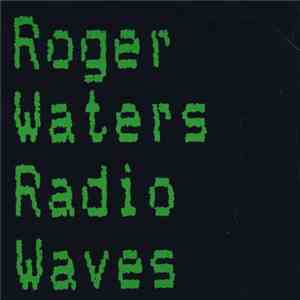 Roger Waters - Radio Waves