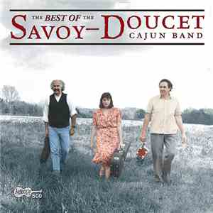 Savoy-Doucet Cajun Band - The Best Of The Savoy-Doucet Cajun Band