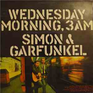 Simon & Garfunkel - Wednesday Morning, 3 A.M.