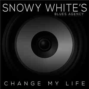 Snowy White's Blues Agency - Change My Life