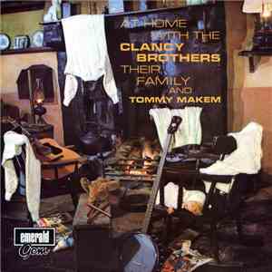 The Clancy Brothers & Tommy Makem - At Home With The Clancy Brothers, Their Family And Tommy Makem