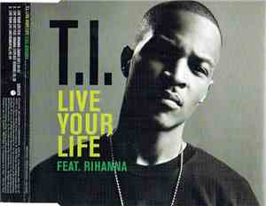 T.I. Feat. Rihanna - Live Your Life