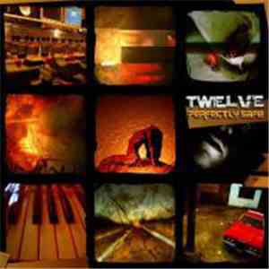 Twelve  - Perfectly Safe