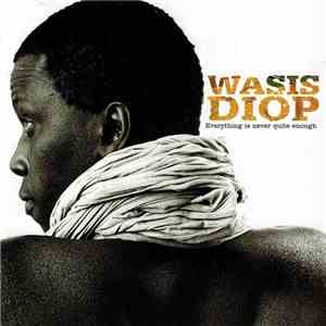Wasis Diop - Everything Is Never Quite Enough