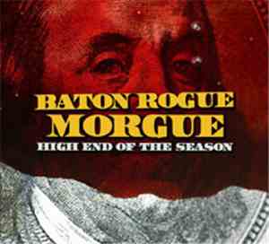 Baton Rogue Morgue - High End Of The Season
