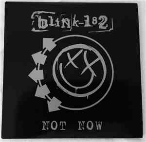 Blink-182 - Not Now