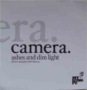 Camera. - Ashes And Dim Light