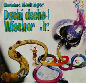 Christine Nöstlinger - Dschi Dsche - I Wischer Jr.