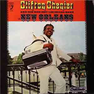 Clifton Chenier And His Red Hot Louisiana Band - In New Orleans