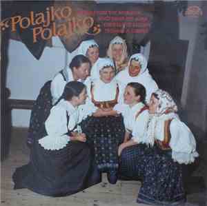 Dívčí Sbor Polajka , Cimbálové Muziky Technik A Lubina - Polajko, Polajko - ...