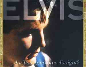 Elvis Presley - Are You Lonesome Tonight?
